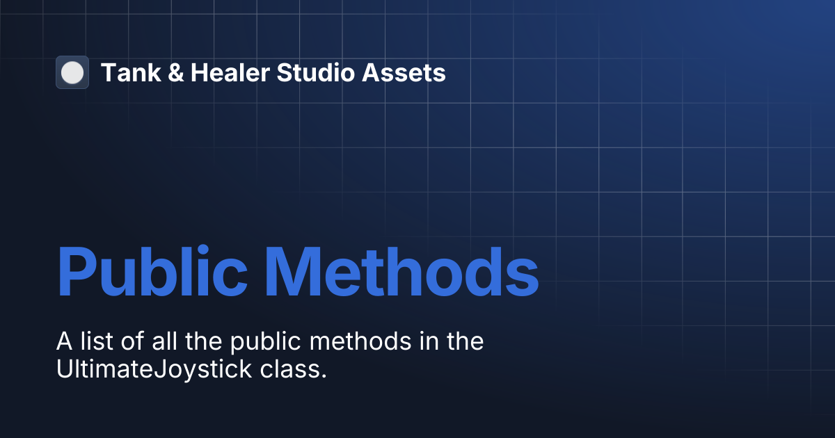 Public Methods | Ultimate Joystick | Tank & Healer Studio Assets